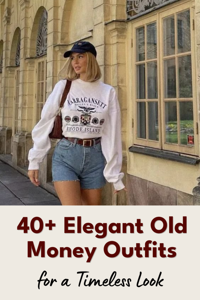 40+ Elegant Old Money Outfits for a Timeless Look